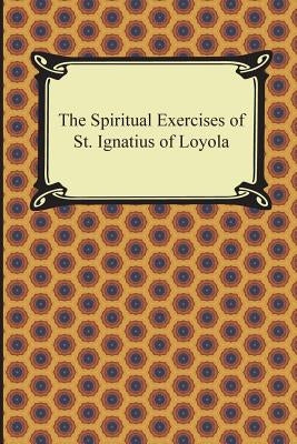 The Spiritual Exercises of St. Ignatius of Loyola Paperback Digireads.com