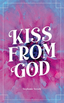 Kiss from God Paperback Alegria Publishing