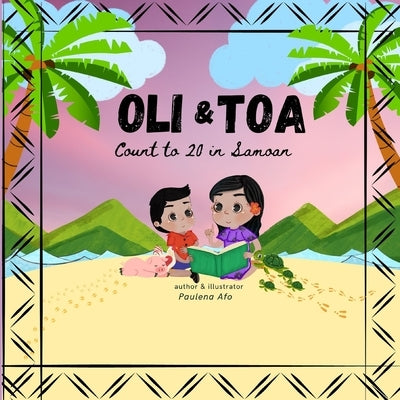 Oli & Toa Count to 20 in Samoan: Easy and Fun to Read Paperback Independently Published