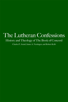 The Lutheran Confessions: History and Theology of the Book of Concord Paperback Fortress Press
