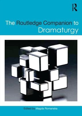 The Routledge Companion to Dramaturgy Paperback Routledge