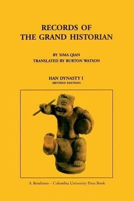 Records of the Grand Historian: Han Dynasty, Volume 1 Paperback Columbia University Press