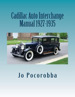 Cadillac Auto Part Interchange Manual 1927-1935 Paperback Createspace Independent Publishing Platform