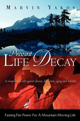 Paperback book titled Prevent Life Decay by Xulon Press, featuring a cover with spiritual and motivational imagery.