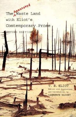The Annotated Waste Land with Eliot's Contemporary Prose Paperback Yale University Press
