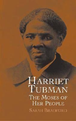 Harriet Tubman: The Moses of Her People Paperback Dover Publications