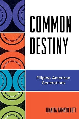 Common Destiny: Filipino American Generations Paperback Rowman & Littlefield Publishers
