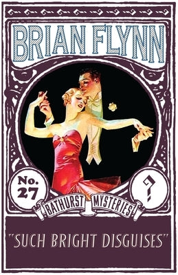 Such Bright Disguises: An Anthony Bathurst Mystery Paperback Dean Street Press