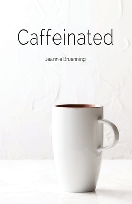 Caffeinated Paperback Silver Thread Publishing