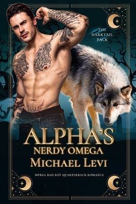 Alpha's Nerdy Omega: MPREG Bad Boy Quarterback Romance Paperback Independently Published