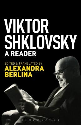 Viktor Shklovsky: A Reader Paperback Bloomsbury Publishing PLC
