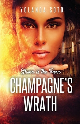 Chaos in the Pews Champagne's Wrath: Champagne's Wrath Paperback Say It Loud Publishing