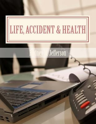 Life, Accident & Health: Insurance Pre-Licensing Course Paperback Createspace Independent Publishing Platform