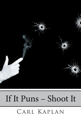 If It Puns - Shoot It Paperback Authorhouse