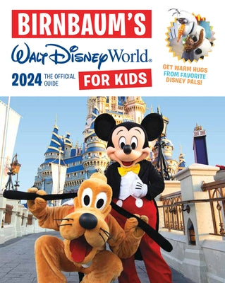 Birnbaum's 2024 Walt Disney World for Kids: The Official Guide by Birnbaum Guides