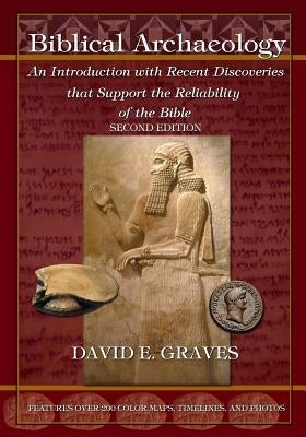 Biblical Archaeology: Second Edition B&W: An Introduction with Recent Discoveries that Support the Reliability of the Bible Paperback Createspace Independent Publishing Platform