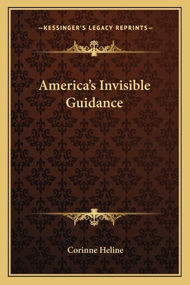 America's Invisible Guidance Paperback Kessinger Publishing