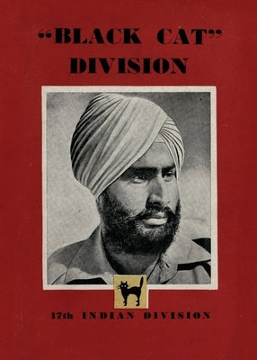 Black Cat Division: 17th Indian Division Paperback Naval & Military Press