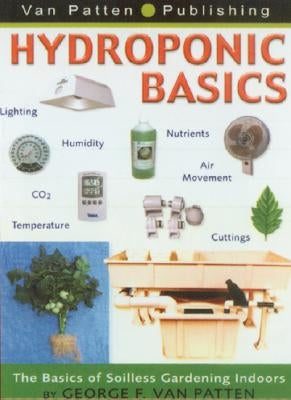 Hydroponic Basics Paperback Van Patten Publishing