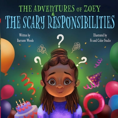 The Adventures of Zoey and the Scary Responsibilities Paperback True Vine Publishing Co