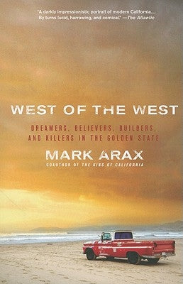 West of the West: Dreamers, Believers, Builders, and Killers in the Golden State Paperback PublicAffairs