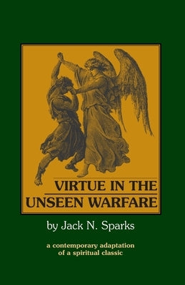 Virtue in the Unseen Warfare: A Contemporary Adaptation of a Spiritual Classic Paperback Ancient Faith Publishing