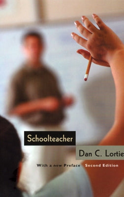 Schoolteacher: A Sociological Study Paperback University of Chicago Press