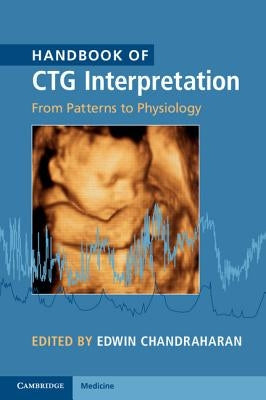 Handbook of CTG Interpretation: From Patterns to Physiology Paperback Cambridge University Press