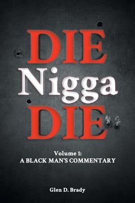 Die Nigga Die (A Black Man's Commentary) Paperback Readersmagnet LLC