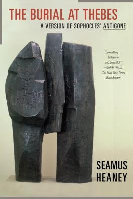 The Burial at Thebes: A Version of Sophocles' Antigone Paperback Farrar, Straus and Giroux