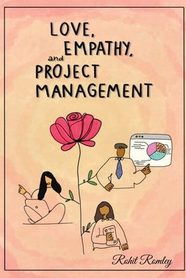 Love, Empathy, and Project Management Paperback Notion Press