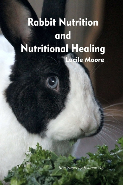 Rabbit Nutrition and Nutritional Healing, Third edition, revised Paperback Lulu.com
