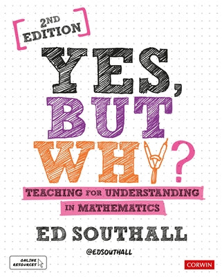 Yes, But Why? Teaching for Understanding in Mathematics Paperback Sage Publishing Ltd