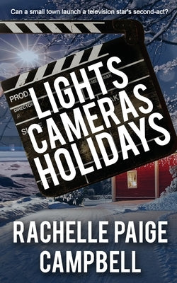 Lights, Cameras, Holidays Wild Rose Press