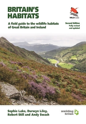 Britain's Habitats: A Field Guide to the Wildlife Habitats of Great Britain and Ireland - Fully Revised and Updated Second Edition Paperback Princeton University Press