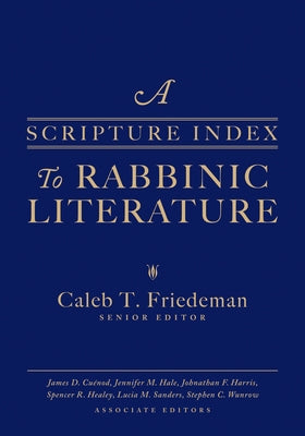 A Scripture Index to Rabbinic Literature by Friedeman, Caleb