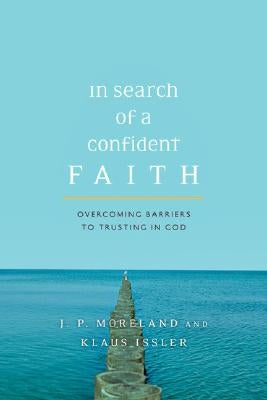 In Search of a Confident Faith: Overcoming Barriers to Trusting in God Paperback IVP