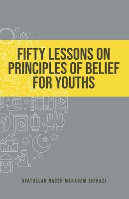 Fifty Lessons on Principles of Belief for Youths Paperback Al-Burāq