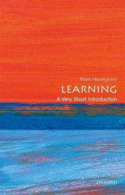 Learning: A Very Short Introduction Paperback Oxford University Press, USA