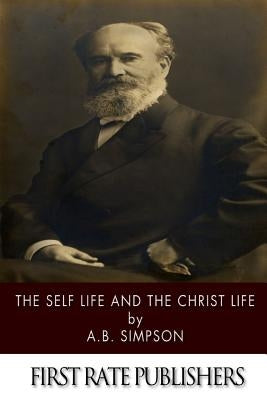 The Self Life and the Christ Life Paperback Createspace Independent Publishing Platform
