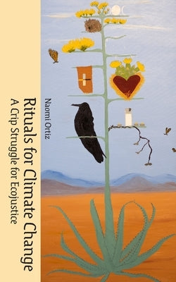Rituals for Climate Change: A Crip Struggle for Ecojustice Paperback Punctum Books