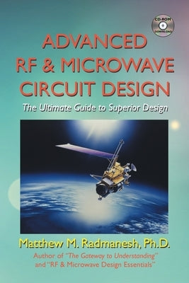 Advanced Rf & Microwave Circuit Design (Updated & Modernized Edition - June 2018): The Ultimate Guide to Superior Design Paperback Authorhouse