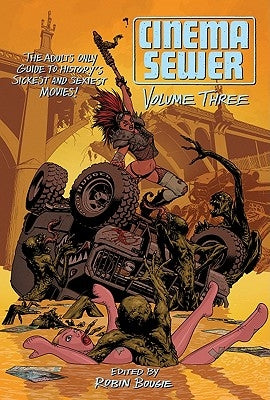 Cinema Sewer, Volume 3: The Adults Only Guide to History's Sickest and Sexiest Movies! Paperback FAB Press