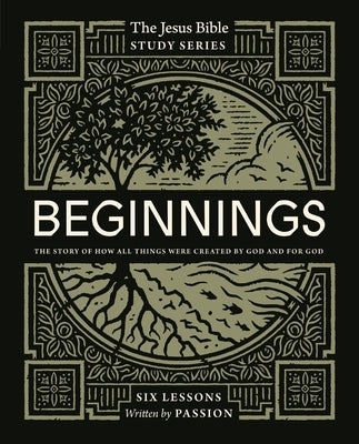Beginnings Bible Study Guide: The Story of How All Things Were Created by God and for God Paperback Harperchristian Resources