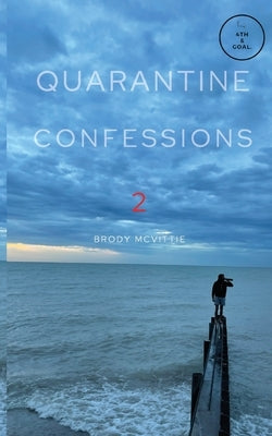 Quarantine Confessions 2 Paperback 4th & Goal Publishing