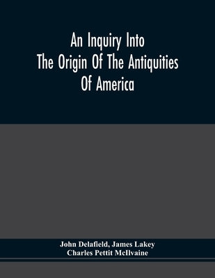 An Inquiry Into The Origin Of The Antiquities Of America Paperback Alpha Edition