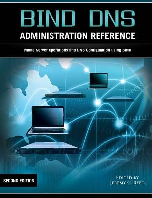 Bind DNS Administration Reference Paperback Reed Media Services