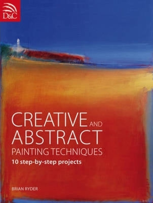 Creative and Abstract Painting Techniques Paperback David & Charles
