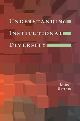 Understanding Institutional Diversity Paperback Princeton University Press