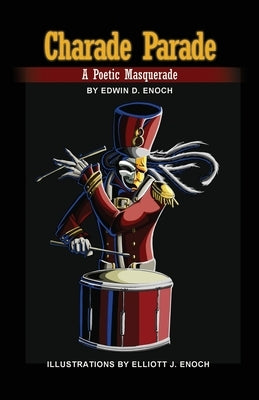Charade Parade: A Poetic Masquerade Paperback Dorrance Publishing Co.